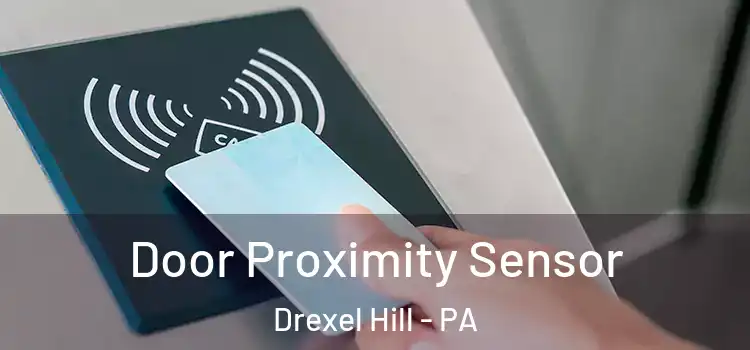  Door Proximity Sensor Drexel Hill - PA