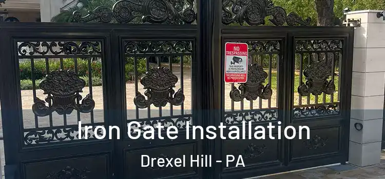  Iron Gate Installation Drexel Hill - PA