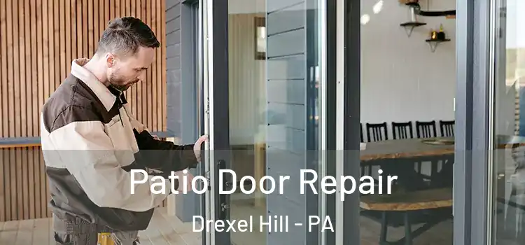Patio Door Repair Drexel Hill - PA